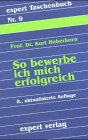So bewerbe ich mich erfolgreich (expert-taschenbücher) Business, Finance & Career