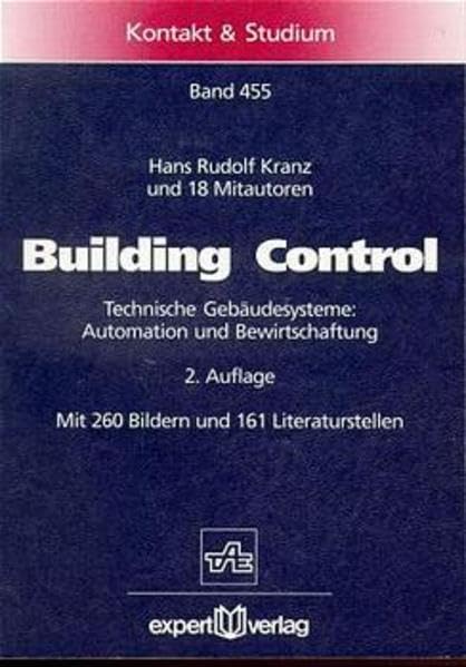 Building Control: Technische Gebäudesysteme; Automation und Bewirtschaftung (Kontakt & Studium) Business & Technology