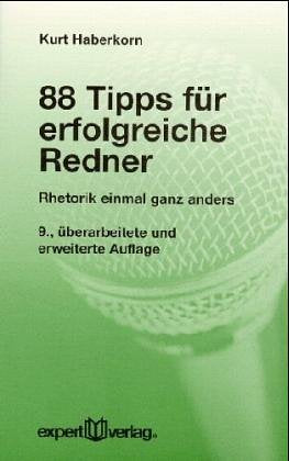 Expert Taschenbücher, Nr.1, 88 Tips für erfolgreiche Redner: Rhetorik eimal ganz anders Self-help