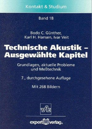 Technische Akustik - Ausgewählte Kapitel: Grundlagen, aktuelle Probleme und Messtechnik (Kontakt & Studium) Business & Technology
