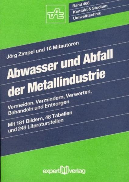 Abwasser und Abfall der Metallindustrie: Vermeiden, Vermindern, Verwerten, Behandeln und Entsorgen (Kontakt & Studium) Architecture