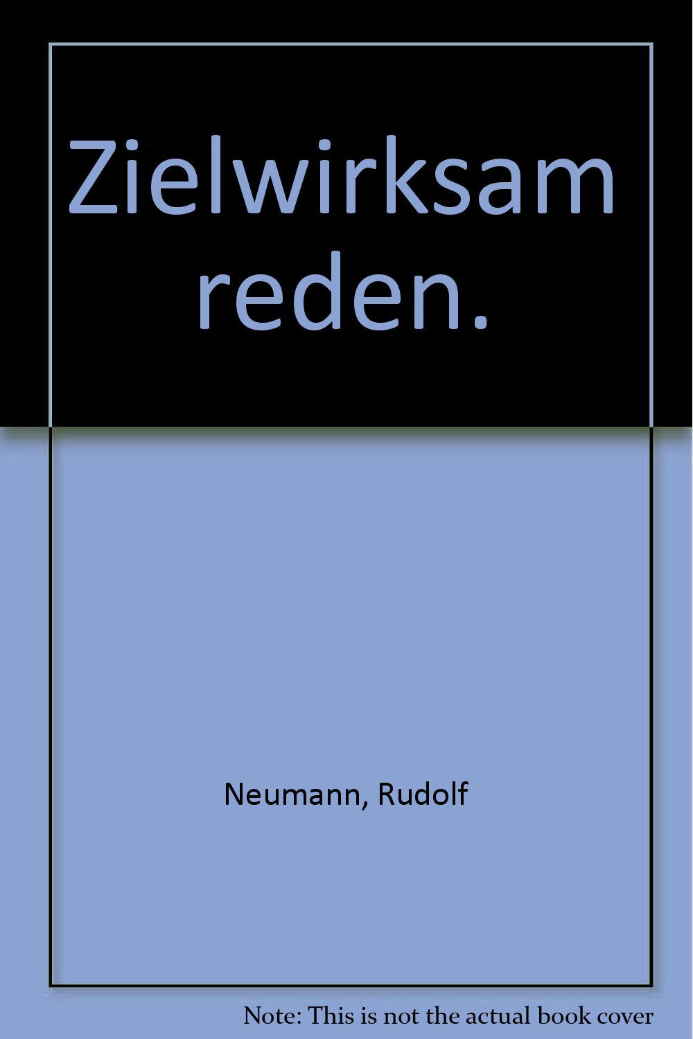 Zielwirksam reden: Informieren, argumentieren, präsentieren, diskutieren, lehren, verkaufen (expert Training) Business, Finance & Career