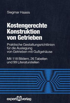 Kostengerechte Konstruktion von Getrieben: Praktische Gestaltungsrichtlinien für die Auslegung von Getrieben mit Gussgehäuse (Reihe Technik) Business & Technology