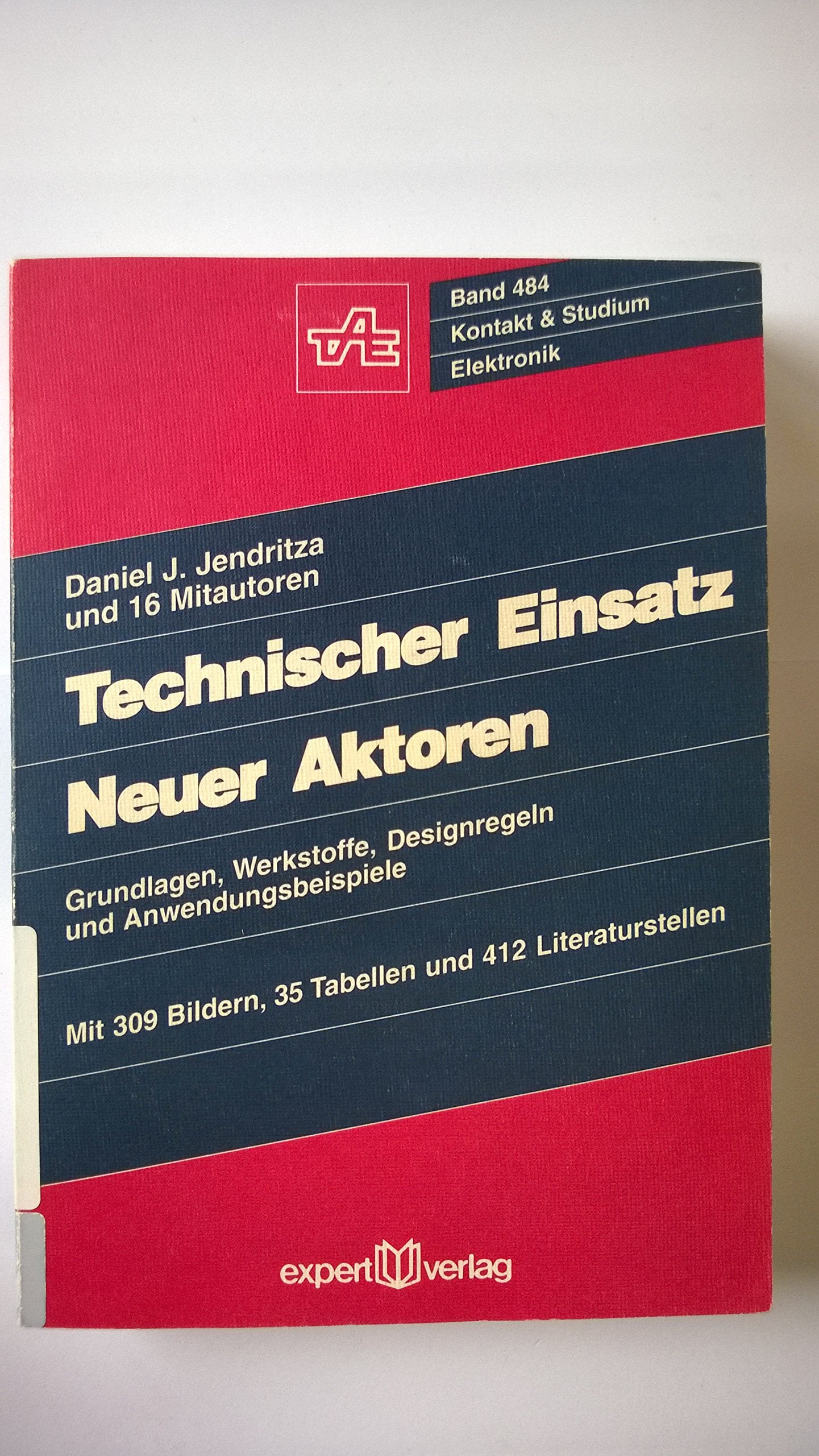 Technischer Einsatz Neuer Aktoren. Grundlagen, Werkstoffe, Designregeln und Anwendungen Business & Technology