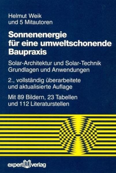 Sonnenenergie für eine umweltschonende Baupraxis: Solar-Architektur und Solar-Technik – Grundlagen und Anwendungen (Reihe Technik) Architecture