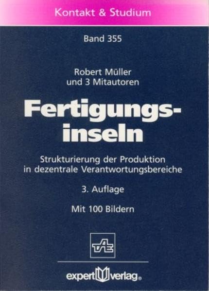 Fertigungsinseln: Strukturierung der Produktion in dezentrale Verantwortungsbereiche (Kontakt & Studium) Law
