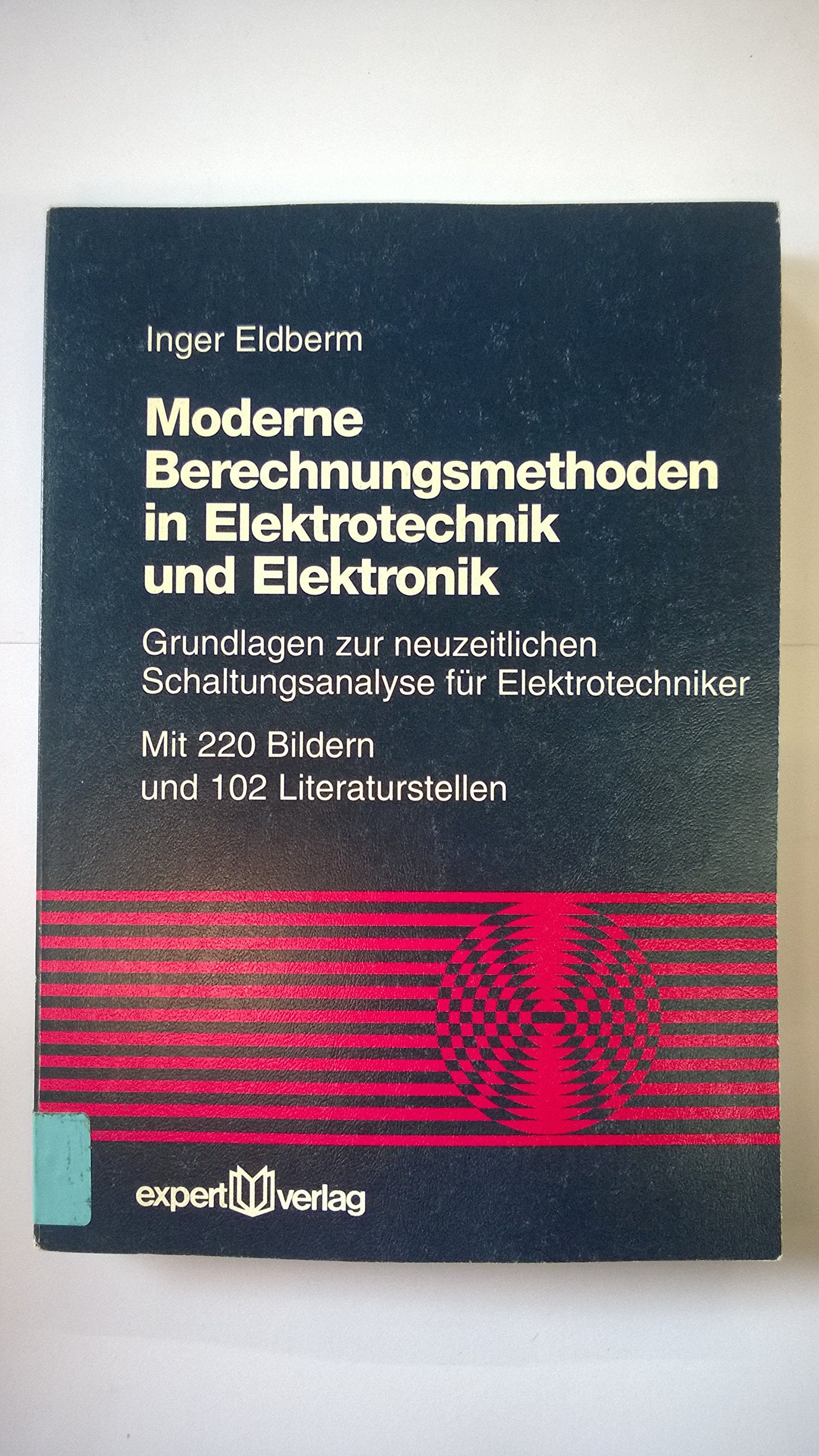 Moderne Berechnungsmethoden in Elektrotechnik und Elektronik: Grundlagen zur neuzeitlichen Schaltungsanalyse für Elektrotechniker (Reihe Technik) Business & Technology