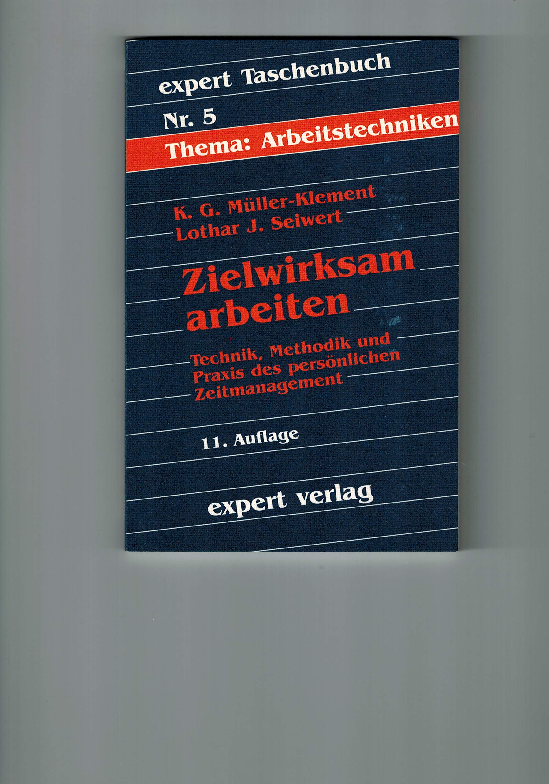 Expert Taschenbücher, Nr.5, Zielwirksam arbeiten: Technik, Methodik und Praxis des persönlichen Zeitmanagement Business, Finance & Career
