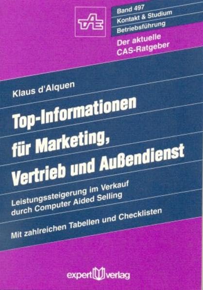 Top-Informationen für Marketing, Vertrieb und Außendienst: Leistungssteigerung im Verkauf durch Computer Aided Selling (Kontakt & Studium) Law