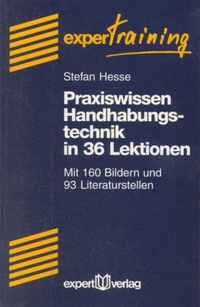 Praxiswissen Handhabungstechnik in 36 Lektionen (expert Training) Business & Technology