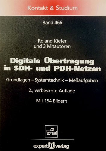 Digitale Übertragung in SDH- und PDH-Netzen: Grundlagen - Systemtechnik - Messaufgaben (Kontakt & Studium) Books