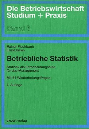 Betriebliche Statistik: Statistik als Entscheidungshilfe für das Management (Die Betriebswirtschaft. Studium und Praxis) Books