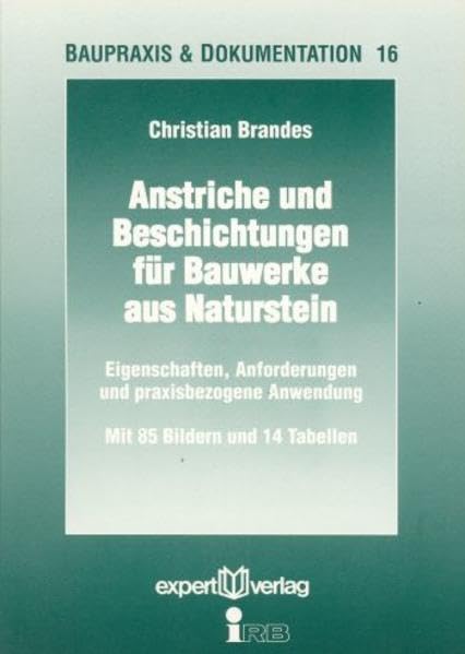 Anstriche und Beschichtungen für Bauwerke aus Naturstein: Eigenschaften, Anforderungen und praxisbezogene Anwendung (Baupraxis + Dokumentation) Architecture