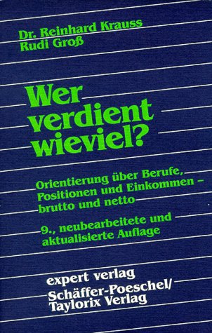 Wer verdient wieviel?: Orientierung über Berufe, Positionen und Einkommen - brutto und netto (expert-taschenbücher) Business, Finance & Career
