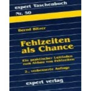 Expert Taschenbücher, Nr.50, Fehlzeiten als Chance: Ein praktischer Leitfaden zum Abbau von Fehlzeiten Business, Finance & Career