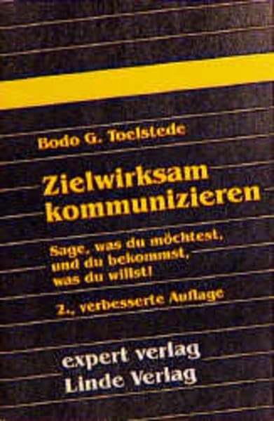 Expert Taschenbücher, Nr.53, Zielwirksam kommunizieren: Sage, was du möchtest, und du bekommst, was du willst Psychology