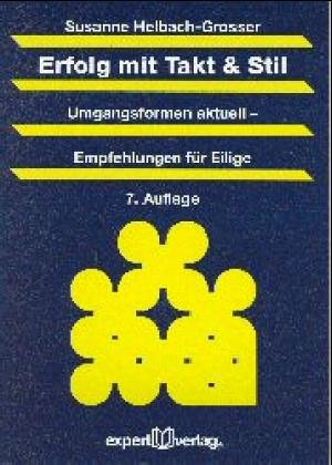 Erfolg mit Takt & Stil: Umgangsformen aktuell - Empfehlung für Eilige Social Sciences