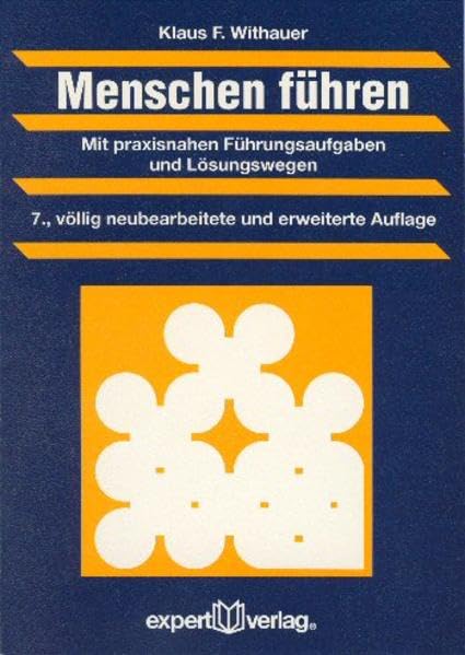 Menschen führen: Mit praxisnahen Führungsaufgaben und Lösungswegen (Praxiswissen Wirtschaft) Law