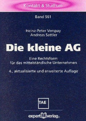 Die kleine AG: Eine Rechtsform für das mittelständische Unternehmen (Kontakt & Studium) Law