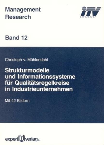 Strukturmodelle und Informationssysteme für Qualitätsregelkreise in Industrieunternehmen Business, Finance & Career