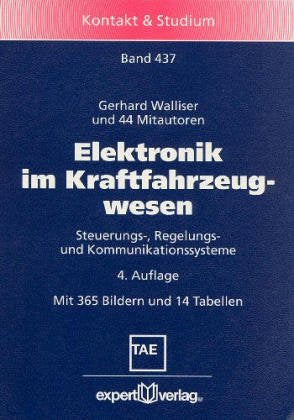 Elektronik im Kraftfahrzeugwesen: Steuerungs-, Regelungs- und Kommunikationssysteme (Kontakt & Studium) Business & Technology