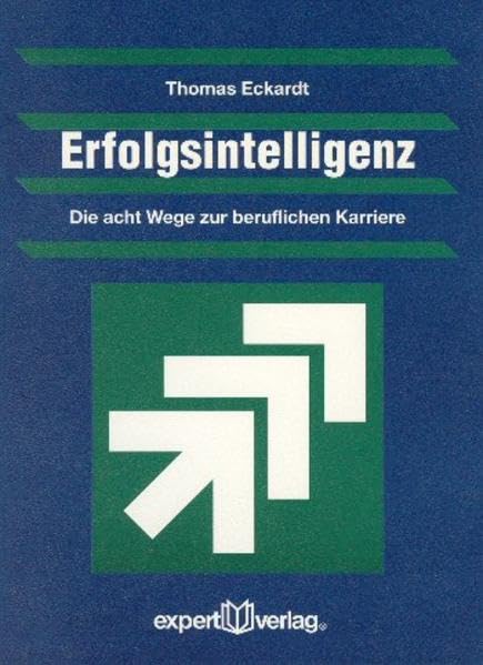 Expert Taschenbücher, Nr.62, Erfolgsintelligenz: Die acht Wege zur beruflichen Karriere (Praxiswissen Wirtschaft) Business, Finance & Career