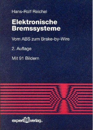Elektronische Bremssysteme: Vom ABS zum Brake-by-Wire (Reihe Technik) Business & Technology