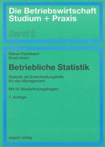 Betriebliche Statistik: Statistik als Entscheidungshilfe für das Management (Die Betriebswirtschaft. Studium und Praxis) Law
