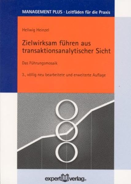 Zielwirksam führen aus transaktionsanalytischer Sicht, I:: Das Führungsmosaik (MANAGEMENT PLUS: Leitfäden für die Praxis) Law