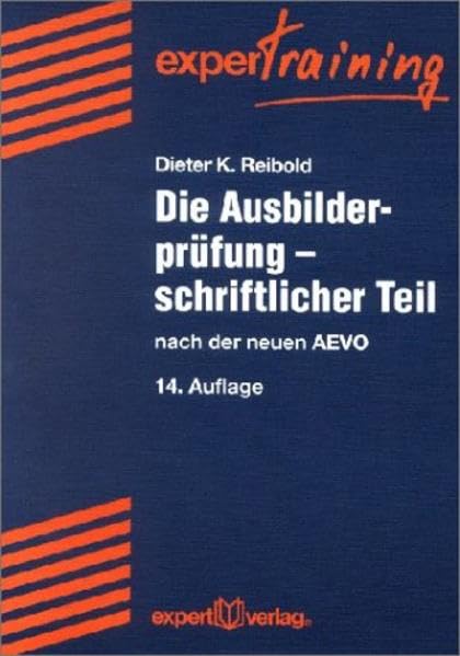 Die Ausbilderprüfung - Schriftlicher Teil: Nach der neuen AEVO (expert Training) Business, Finance & Career