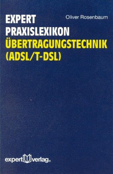 expert Praxislexikon Übertragungstechnnik (ADSL/T-DSL) (expert Lexikon) Computer Science