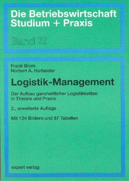 Logistik-Management: Der Aufbau ganzheitlicher Logistikketten in Theorie und Praxis (Die Betriebswirtschaft. Studium und Praxis) Law