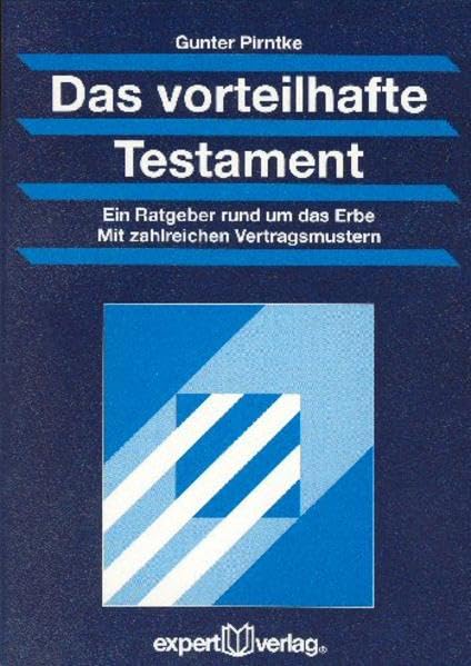 Das vorteilhafte Testament: Ein Ratgeber rund um das Erbe – Mit vielen Vertragsmustern (Praxiswissen Wirtschaft) Business, Finance & Career