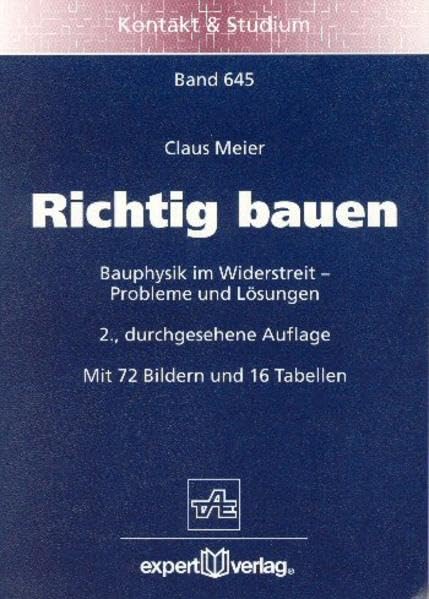 Richtig bauen: Bauphysik im Widerstreit - Probleme und Lösungen (Kontakt & Studium) Business, Finance & Career