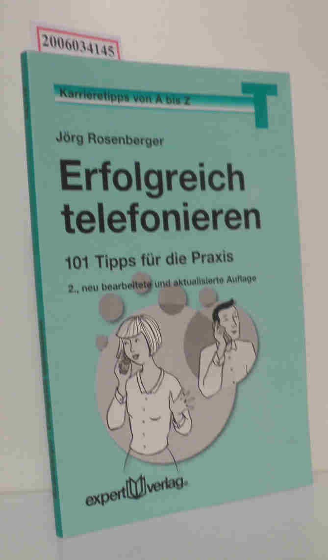 Erfolgreich telefonieren: 101 Tipps für die Praxis (Karrieretipps von A bis Z) Self-help
