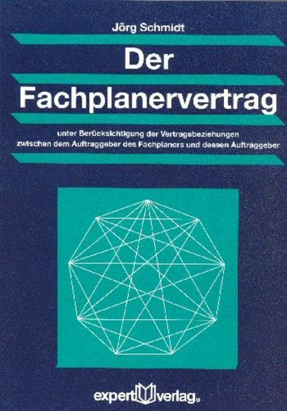 Der Fachplanervertrag: unter Berücksichtigung der Vertragsbeziehungen zwischen dem Auftraggeber des Fachplaners und dessen Auftraggeber (Praxiswissen Wirtschaft) Law