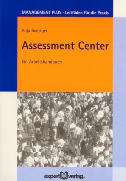 Assessment Center: Ein Arbeitshandbuch (MANAGEMENT PLUS: Leitfäden für die Praxis) Law