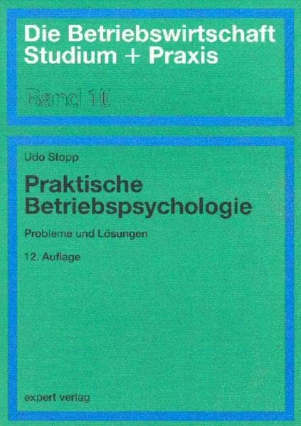 Praktische Betriebspsychologie: Probleme und Lösungen (Die Betriebswirtschaft. Studium und Praxis) Business, Finance & Career