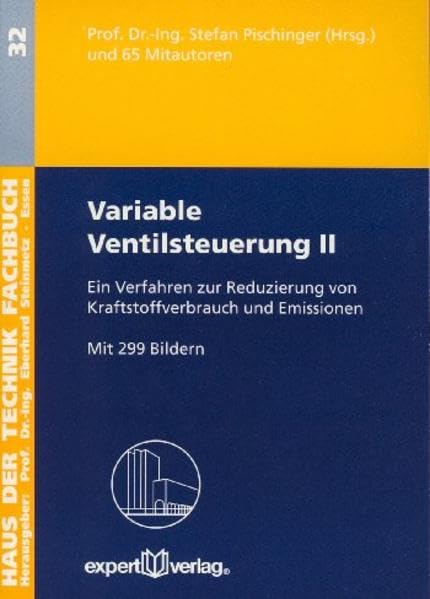 Variable Ventilsteuerung. Ein Verfahren zur Reduzierung von Kraftstoffverbrauch...: Ein Verfahren zur Reduzierung von Kraftstoffverbrauch und Emissionen (Haus der Technik - Fachbuchreihe) Business & Technology