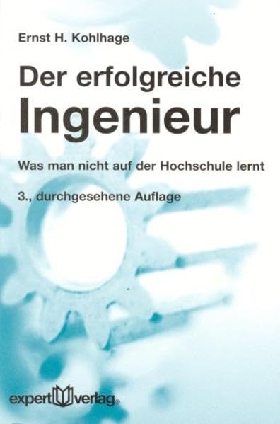 Der erfolgreiche Ingenieur: Was man nicht auf der Hochschule lernt (Kontakt & Studium) Law