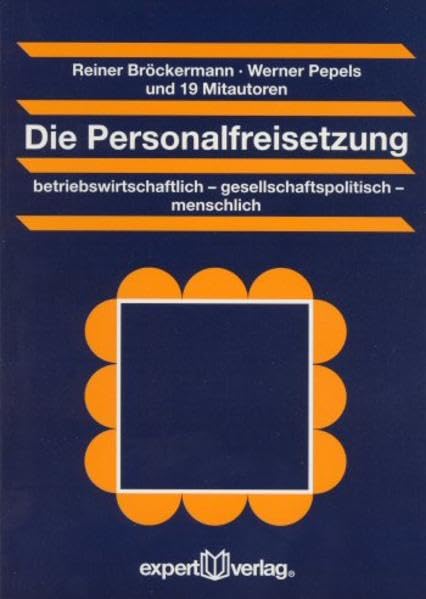 Die Personalfreisetzung: betriebswirtschaftlich – gesellschaftspolitisch – menschlich (Praxiswissen Wirtschaft) Law