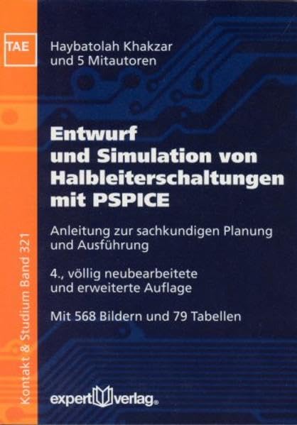 Entwurf und Simulation von Halbleiterschaltungen mit PSPICE: Physik und Technologie der Mikroelektronik, PSPICE, Transistormodelle, Vierpol- und ... mit PSPICE (Kontakt & Studium) Business & Technology