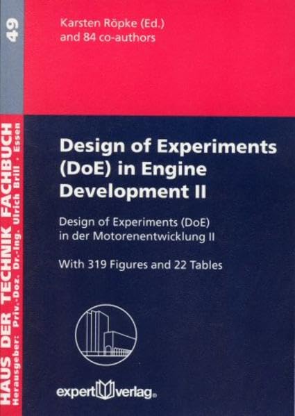Design of Experiments (DOE) in Engine Development, II: Design of Experiments (DOE) in der Motorenentwicklung, II (Haus der Technik - Fachbuchreihe) Business & Technology