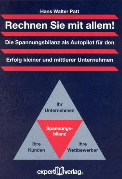 Rechnen Sie mit allem!: Die Spannungsbilanz als Autopilot für den Erfolg kleiner und mittlerer Unternehmen (Praxiswissen Wirtschaft) Law