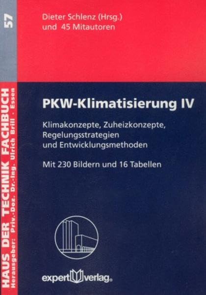 PKW-Klimatisierung, IV:: Klimakonzepte, Zuheizkonzepte, Regelungsstrategien und Entwicklungsmethoden (Haus der Technik - Fachbuchreihe) Business & Technology