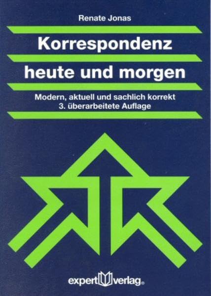 Korrespondenz heute und morgen: Modern, aktuell und sachlich korrekt (Praxiswissen Wirtschaft) Memories