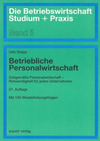 Betriebliche Personalwirtschaft: Zeitgemäße Personalwirtschaft - Notwendigkeit für jedes Unternehmen (Die Betriebswirtschaft. Studium und Praxis) Law