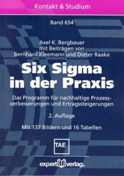 Six Sigma in der Praxis: Das Programm für nachhaltige Prozessverbesserungen und Ertragssteigerungen (Kontakt & Studium) Business & Technology