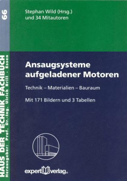 Ansaugsysteme aufgeladener Motoren: Technik – Materialien – Bauraum (Haus der Technik - Fachbuchreihe) Business & Technology