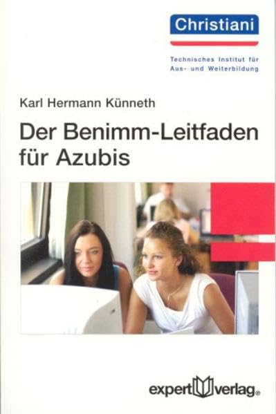 Der Benimm-Leitfaden für Azubis (expert-taschenbücher) Business, Finance & Career